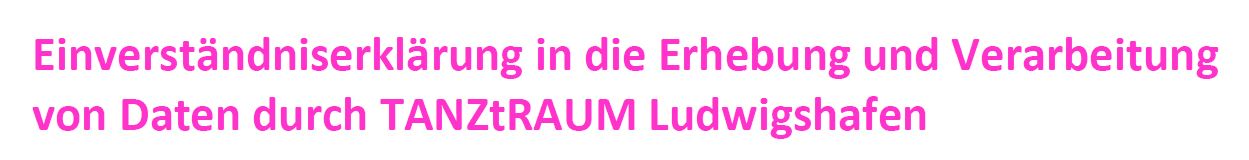 Datenschutzformular TANZtRAUM Ludwigshafen